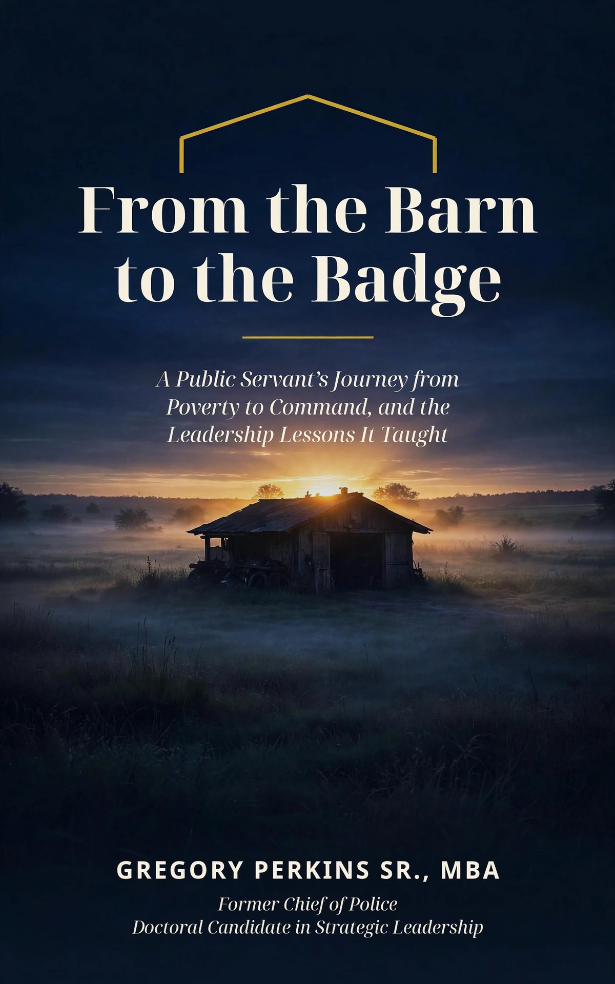 Cover of From The Barn To The Badge by Gregory Perkins